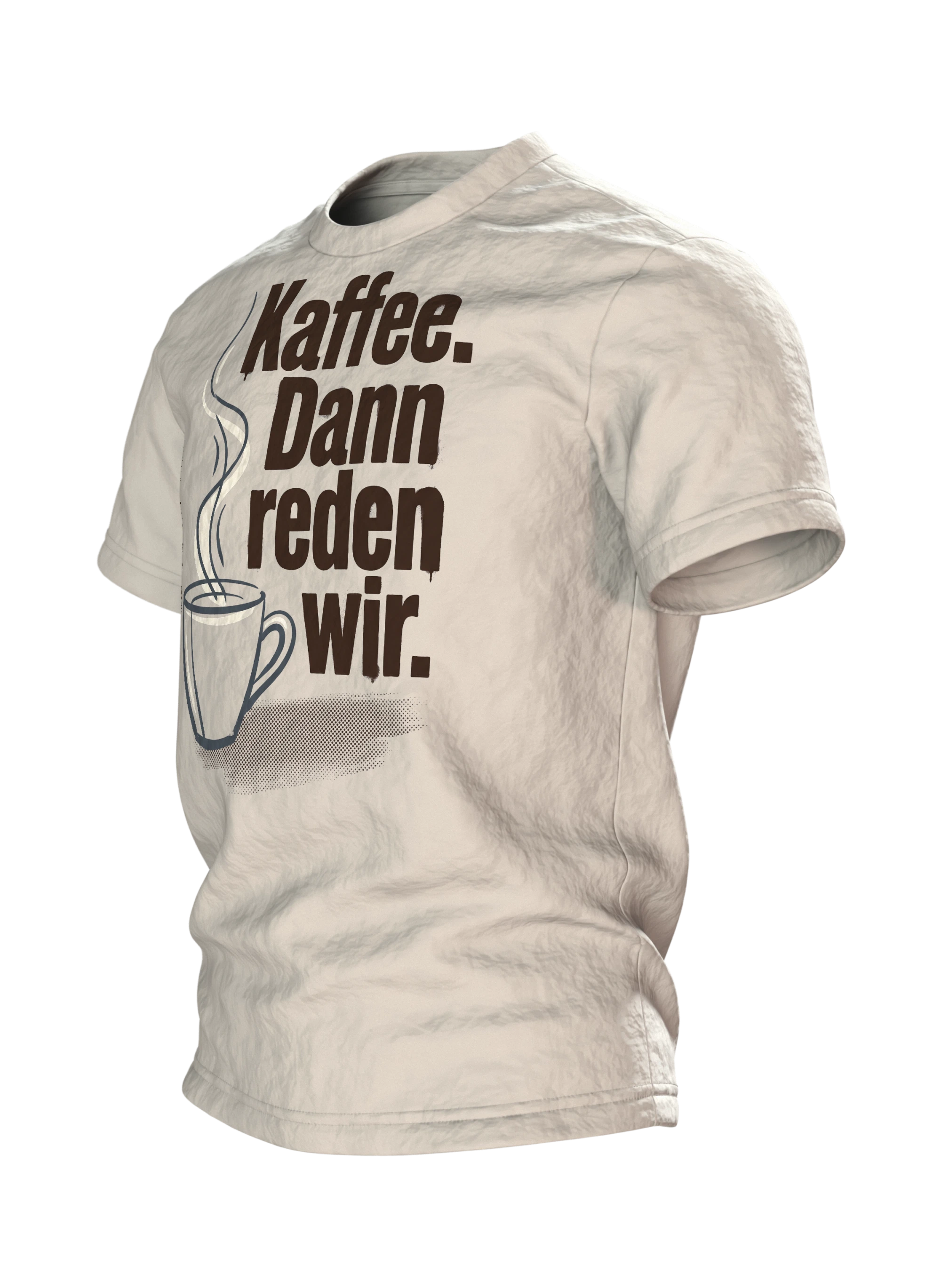 "Kaffee. Dann reden wir." T-Shirt, Kaffeetasse mit Dampf und Bohnen-Rücken, Seitenansicht rechts