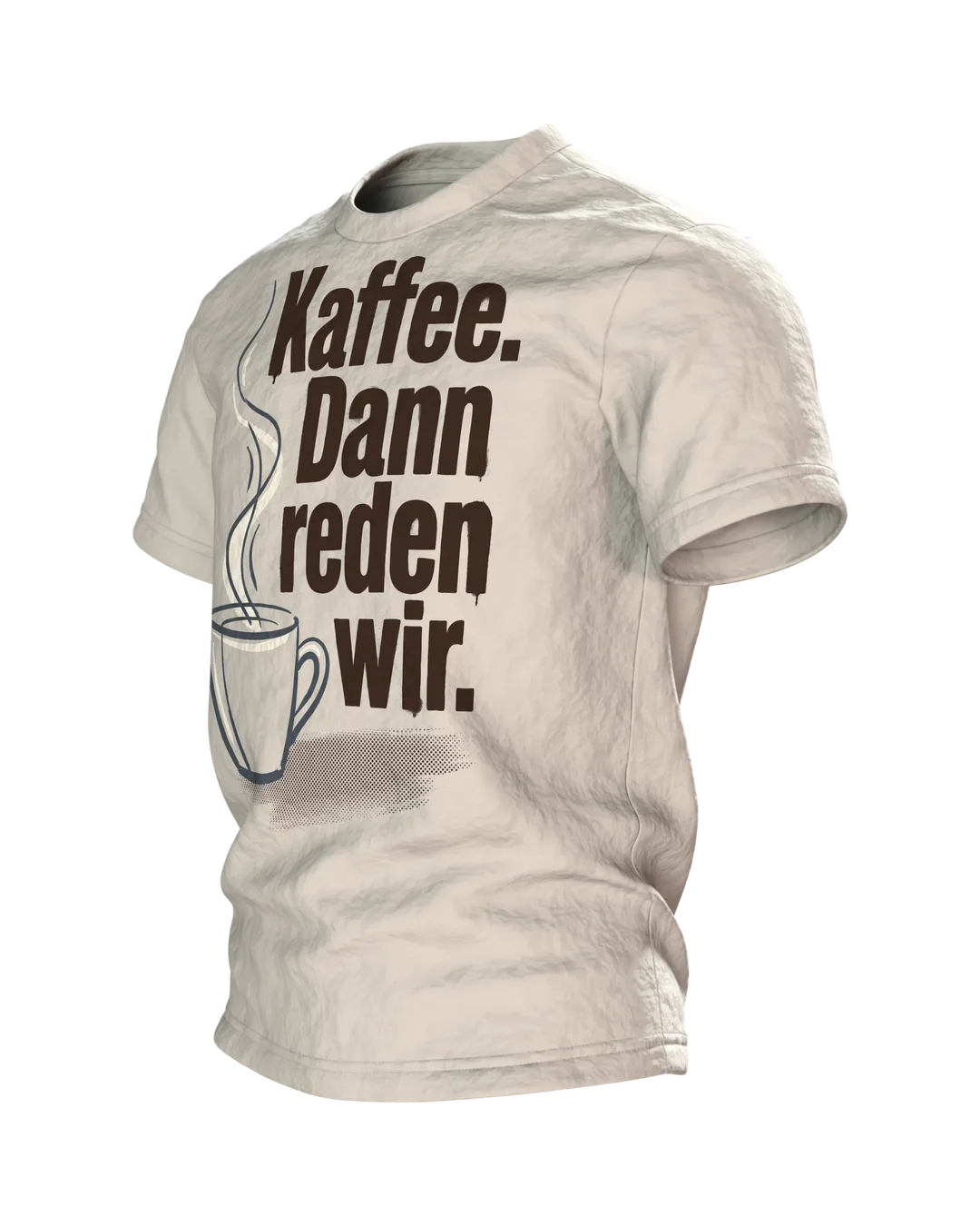 "Kaffee. Dann reden wir." T-Shirt, Kaffeetasse mit Dampf und Bohnen-Rücken, Seitenansicht rechts