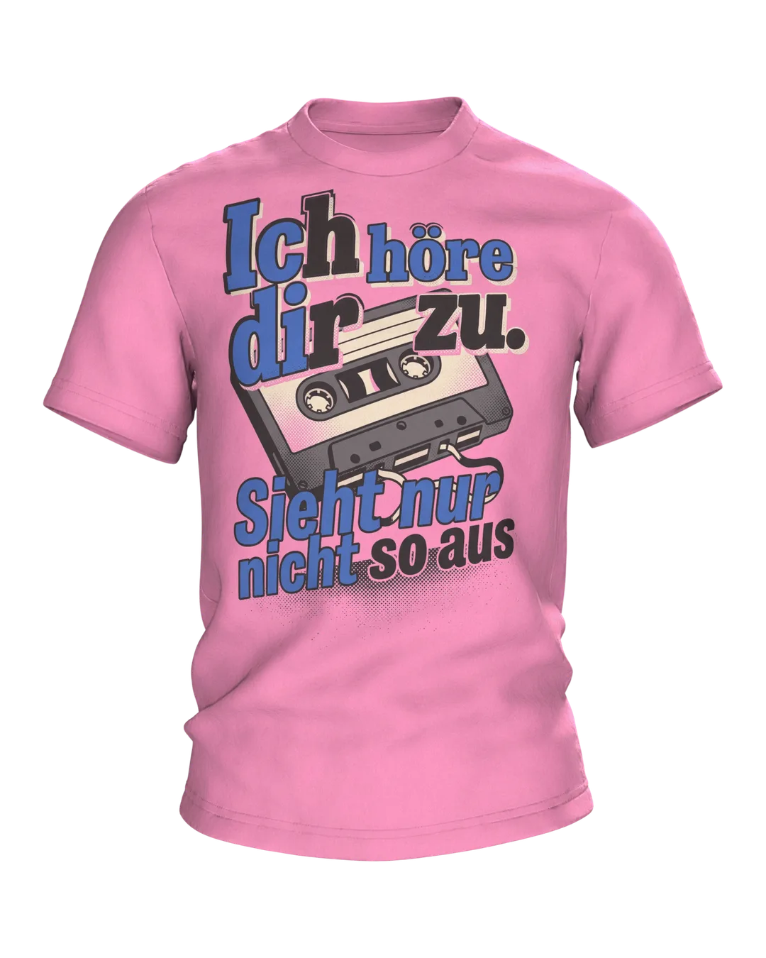 Cassette T-shirt "Ich höre dir zu. Sieht nur nicht so aus", retro pop art slogan