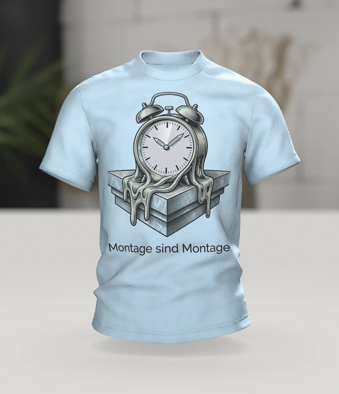 Wecker T-Shirt "Montage sind Montage", zerfließende Uhr im Gravur-Stil, Im Raum