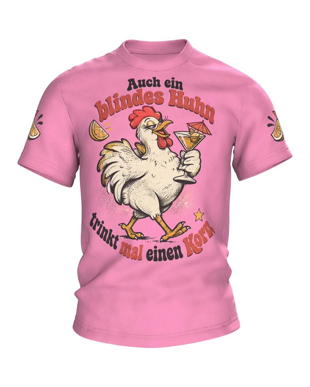 Even a Blind Chicken Drinks a Korn Sometimes T-Shirt: retro chicken with cocktail, drinking saying front, back print
