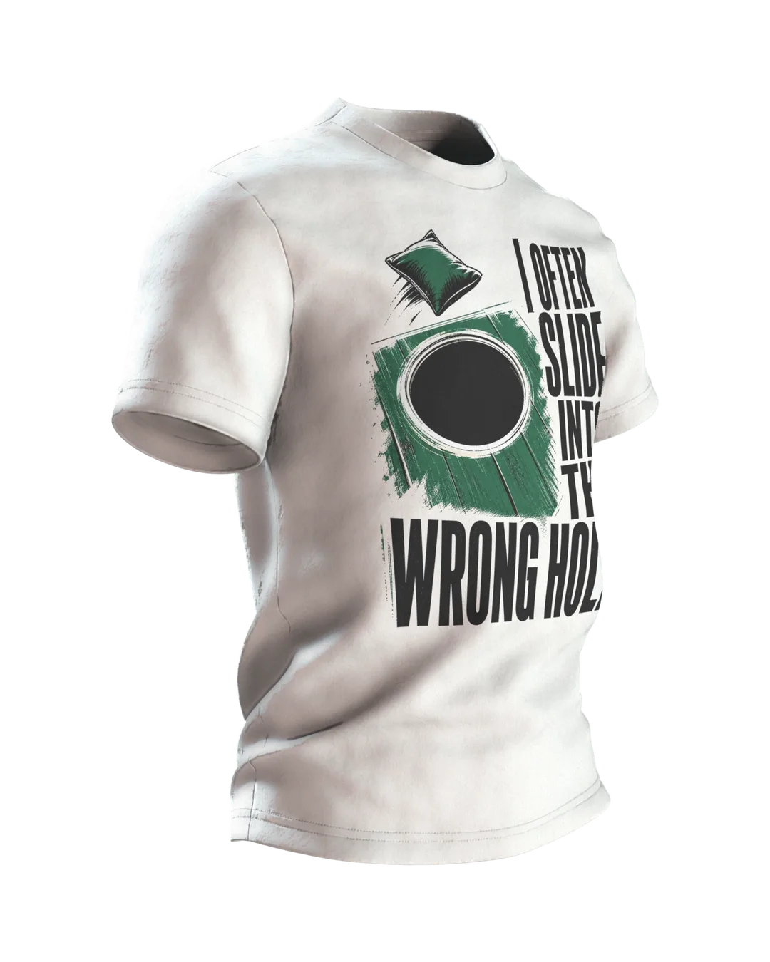 Cornhole T-shirt "I often slide into the wrong hole", Board with Bean Bag in Bottle Green, Grunge Type, Side view, left