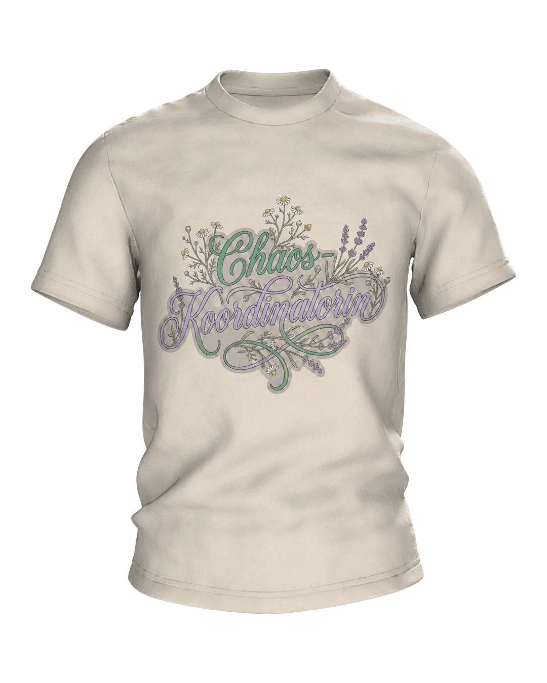 Chaos-Koordinatorin T-shirt: script lettering with lavender and chamomile