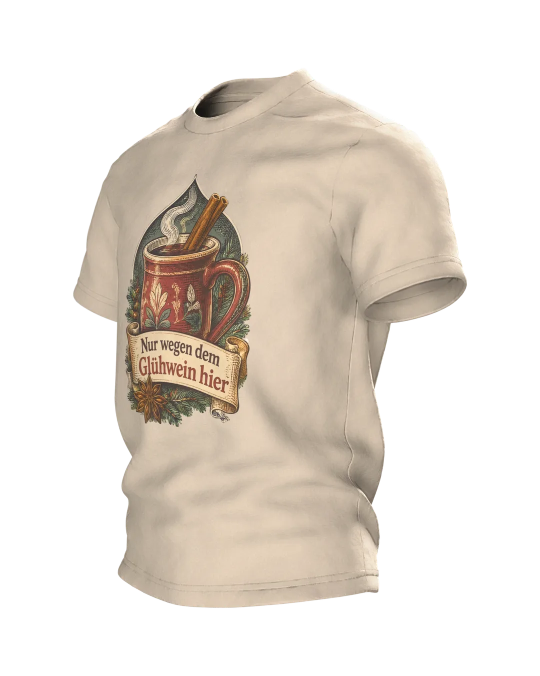 Glühwein T-Shirt: Nur wegen dem Glühwein hier, Seitenansicht rechts
